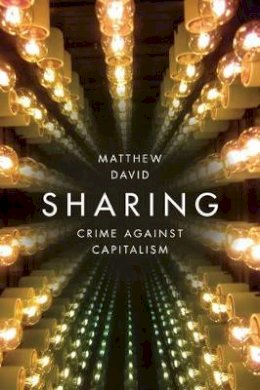 Matthew David - Sharing: Crime Against Capitalism - 9781509513222 - V9781509513222