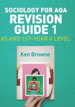 Ken Browne - Sociology for AQA Revision Guide 1: AS and 1st-Year A Level - 9781509516209 - V9781509516209