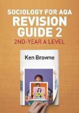 Ken Browne - Sociology for Aqa Revision Guide 2: 2nd-Year a Level - 9781509516254 - V9781509516254