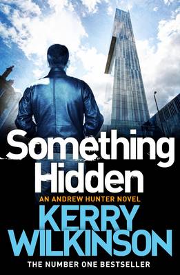 Kerry Wilkinson - Something Hidden - 9781509806638 - V9781509806638