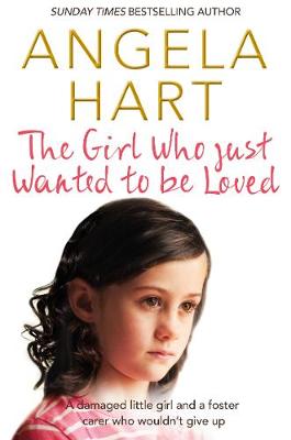 Angela Hart - The Girl Who Just Wanted to Be Loved - 9781509807116 - V9781509807116