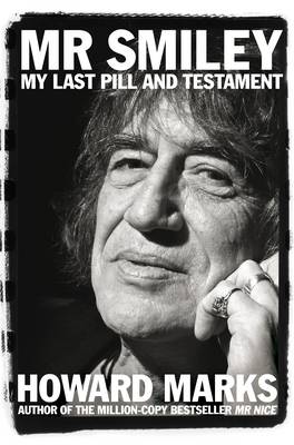Howard Marks - Mr Smiley: My Last Pill and Testament - 9781509809684 - 9781509809684