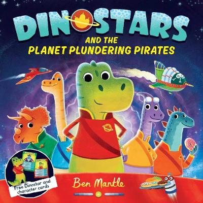 Ben Mantle - Dinostars and the Planet Plundering Pirates - 9781509813162 - V9781509813162