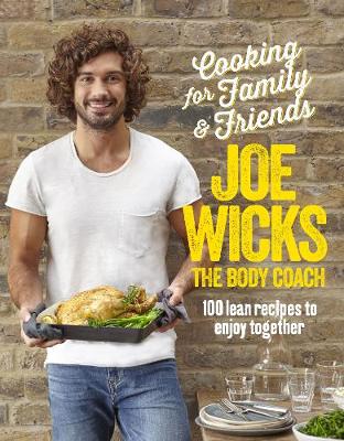 Joe Wicks - Cooking for Family and Friends: 100 Lean Recipes to Enjoy Together - 9781509820252 - V9781509820252