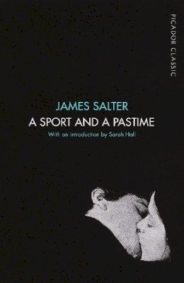 James Salter - A Sport and a Pastime: Picador Classic - 9781509823314 - V9781509823314