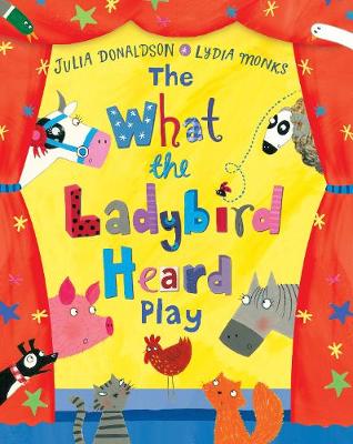 Julia Donaldson - The What the Ladybird Heard Play - 9781509824779 - V9781509824779
