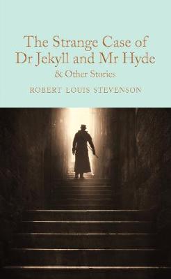 Robert Louis Stevenson - The Strange Case of Dr Jekyll and Mr Hyde and other stories - 9781509828067 - V9781509828067
