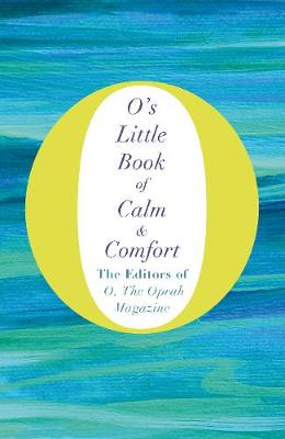 The Oprah Magazine The Editors Of O - O´s Little Book of Calm and Comfort - 9781509832538 - V9781509832538
