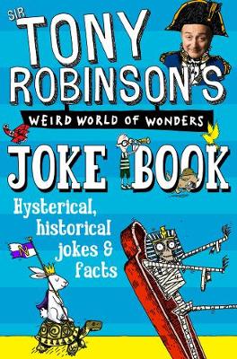 Sir Tony Robinson - Sir Tony Robinson´s Weird World of Wonders Joke Book - 9781509838806 - V9781509838806 Sir Tony Robinson - Sir Tony Robinson´s Weird World of Wonders Joke Book - 9781509838806 - V9781509838806