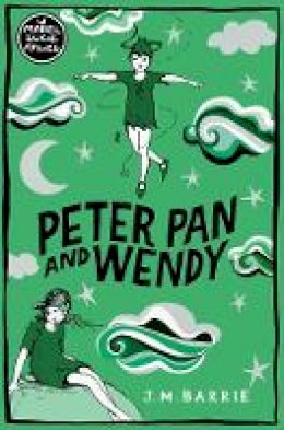 Barrie, J. M. - Peter Pan and Wendy (Macmillan Children's Books Paperback Classics) - 9781509869954 - 9781509869954