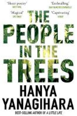 Hanya Yanagihara - The People in the Trees - 9781509892983 - 9781509892983