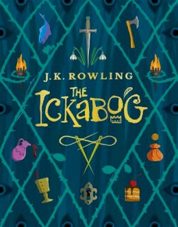 J. K. Rowling - The Ickabog: A warm and witty fairy-tale adventure to entertain the whole family - 9781510202252 - 9781510202252