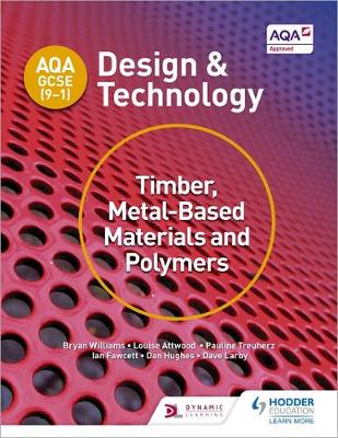 Bryan Williams - AQA GCSE (9-1) Design and Technology: Timber, Metal-Based Materials and Polymers - 9781510401129 - V9781510401129