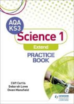 Cliff Curtis, Deborah Lowe, Owen Mansfield - AQA Key Stage 3 Science 1 'Extend' Practice Book - 9781510402508 - V9781510402508
