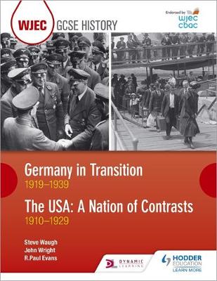 Evans, R. Paul, Waugh, Steve, Wright, John - WJEC GCSE History Germany in Transition, 1919-1939 and the USA: A Nation of Contrasts, 1910-1929 - 9781510403208 - V9781510403208