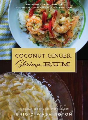 Brigid Washington - Coconut. Ginger. Shrimp. Rum.: Caribbean Flavors for Every Season - 9781510714939 - V9781510714939
