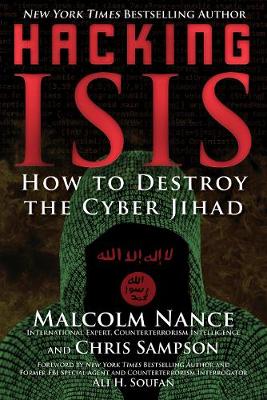 Malcolm Nance - Hacking ISIS: How to Destroy the Cyber Jihad - 9781510718920 - V9781510718920