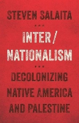 Steven Salaita - Inter/nationalism - 9781517901417 - V9781517901417