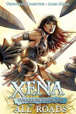 Genevieve Valentine - Xena: Warrior Princess Volume 1: All Roads - 9781524101602 - V9781524101602