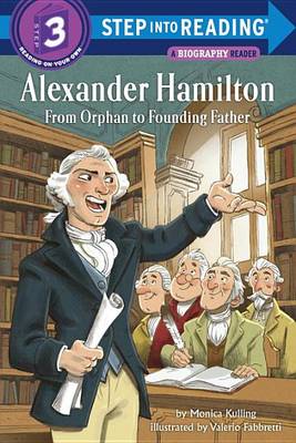Monica Kulling - Alexander Hamilton: From Orphan To Founding Father - 9781524716981 - V9781524716981
