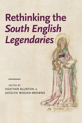 Heather Blurton (Ed.) - Rethinking the South English Legendaries - 9781526106964 - V9781526106964
