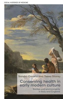 David Cantor - Conserving Health in Early Modern Culture: Bodies and Environments in Italy and England - 9781526113474 - V9781526113474