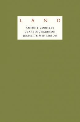 Antony Gormley - Antony Gormley - Land: An Exploration of What it Means to be Human in Remote Places Across the British Isles - 9781526201850 - V9781526201850