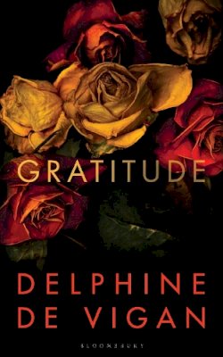 Delphine De Vigan - Gratitude - 9781526618856 - 9781526618856