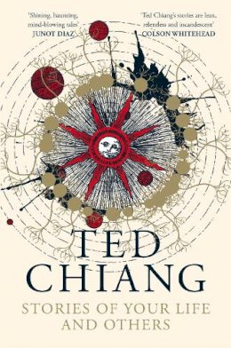 Ted Chiang - Stories of Your Life and Others - 9781529039436 - 9781529039436