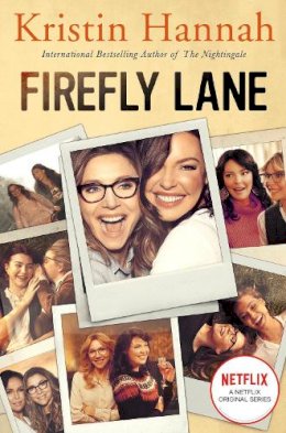 Kristin Hannah - Firefly Lane: Now a Major Netflix Series - 9781529055917 - 9781529055917