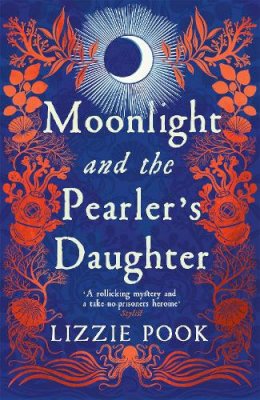 Lizzie Pook - Moonlight & The Pearlers Daughter - 9781529072884 - 9781529072884