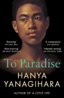 Hanya Yanagihara - To Paradise: From the Author of A Little Life - 9781529077490 - 9781529077490 Hanya Yanagihara - To Paradise: From the Author of A Little Life - 9781529077490 - 9781529077490