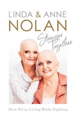 Anne Nolan - Stronger Together: How We’re Living While Fighting - 9781529109580 - 9781529109580