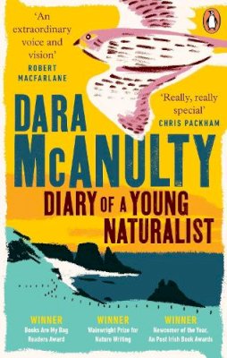 Dara Mcanulty - Diary of a Young Naturalist: WINNER OF THE WAINWRIGHT PRIZE FOR NATURE WRITING 2020 - 9781529109603 - V9781529109603