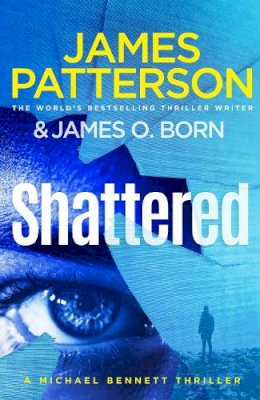 James Patterson - Shattered: (Michael Bennett 14) - 9781529158342 - 9781529158342