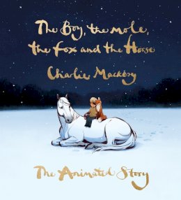 Charlie Mackesy - The Boy, The Mole, The Fox and The Horse: The Book of the Film - 9781529197686 - 9781529197686