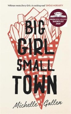 Michelle Gallen - Big Girl, Small Town - 9781529304213 - 9781529304213
