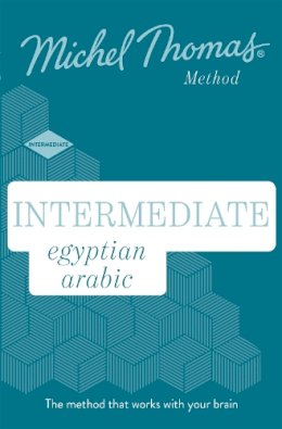 Jane Wightwick - Intermediate Egyptian Arabic New Edition (Learn Arabic with the Michel Thomas Method): Intermediate Egyptian Arabic Audio Course - 9781529319644 - V9781529319644