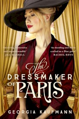 Georgia Kaufmann - The Dressmaker of Paris: ´A story of loss and escape, redemption and forgiveness. Fans of Lucinda Riley will adore it´ (Sunday Express) - 9781529322866 - 9781529322866