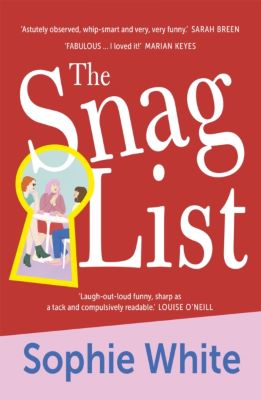 Sophie White - The Snag List: A smart and laugh-out-loud funny novel about female friendship - 9781529352702 - 9781529352702