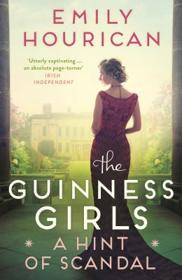 Emily Hourican - The Guinness Girls:  A Hint of Scandal - 9781529352917 - 9781529352917