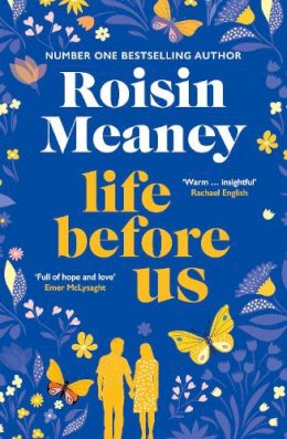 Roisin Meaney - Life Before Us: A heart-warming story about hope and second chances from the bestselling author - 9781529355680 - 9781529355680