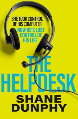 S.a. Dunphy - The Helpdesk: A fast-paced, entertaining and gripping thriller - 9781529371086 - 9781529371086