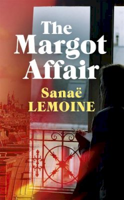 Sanaë Lemoine - The Margot Affair - 9781529384673 - 9781529384673