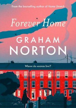 Graham Norton - Forever Home: FROM THE SUNDAY TIMES BESTSELLING AUTHOR - 9781529391398 - V9781529391398