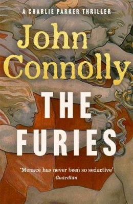 Connolly, John - The Furies: A Charlie Parker Thriller - 9781529391756 - 9781529391756