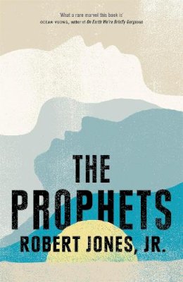 Robert Jones Jr. - The Prophets: a New York Times Bestseller - 9781529405705 - 9781529405705