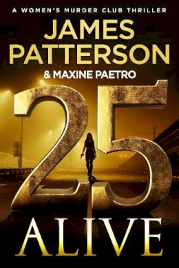 James Patterson - 25 Alive - 9781529922981 - 9781529922981 James Patterson - 25 Alive - 9781529922981 - 9781529922981