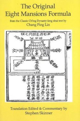 Dr Stephen Skinner - Original Eight Mansions Formula: From the Classic Ch´ing Dynasty Feng Shui Text by Chang Ping Lin - 9781533507488 - V9781533507488