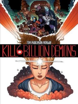 Tom Parkinson-Morgan - Kill 6 Billion Demons Book 1 - 9781534300149 - V9781534300149
